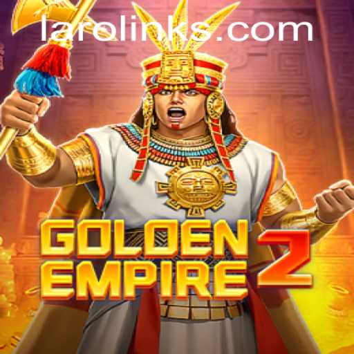 Discover GoldenEmpire2: The Laro Revolution